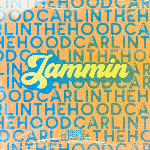 CarlintheHood - Jammin' [GFY455]